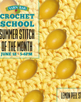 Crochet School: Lemon Peel & Star Stitch June 18