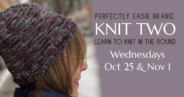 Knit Two: Perfectly Easie Beanie Oct 25 & Nov 1