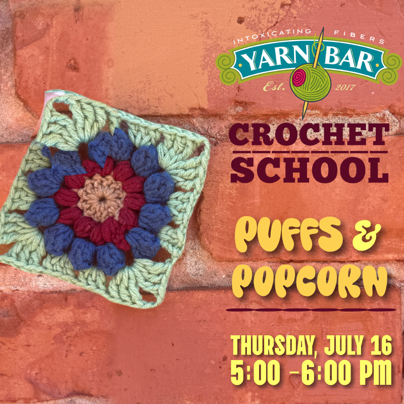 Crochet School: Puffs &amp; Popcorn July 16