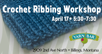Crochet Ribbing Workshop April 17