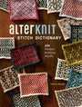 Alterknit Stitch Dictionary