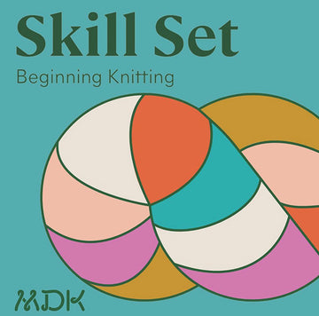 Skill Set - Beginning Knitting